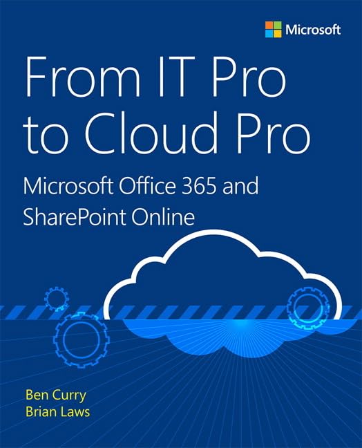 From IT Pro to Cloud Pro Microsoft Office 365 and SharePoint Online (IT Best Practices – Microsoft Press)