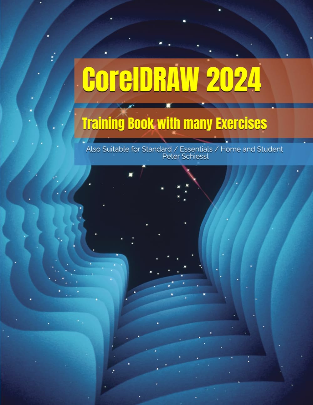 CorelDRAW 2024 – Training Book with many Exercises: Also Suitable for Essentials 2024 and Home and Student 2024 (CorelDRAW 2024 Training Book Series: CorelDRAW + Corel Photo-Paint + Build-Up Volume)
