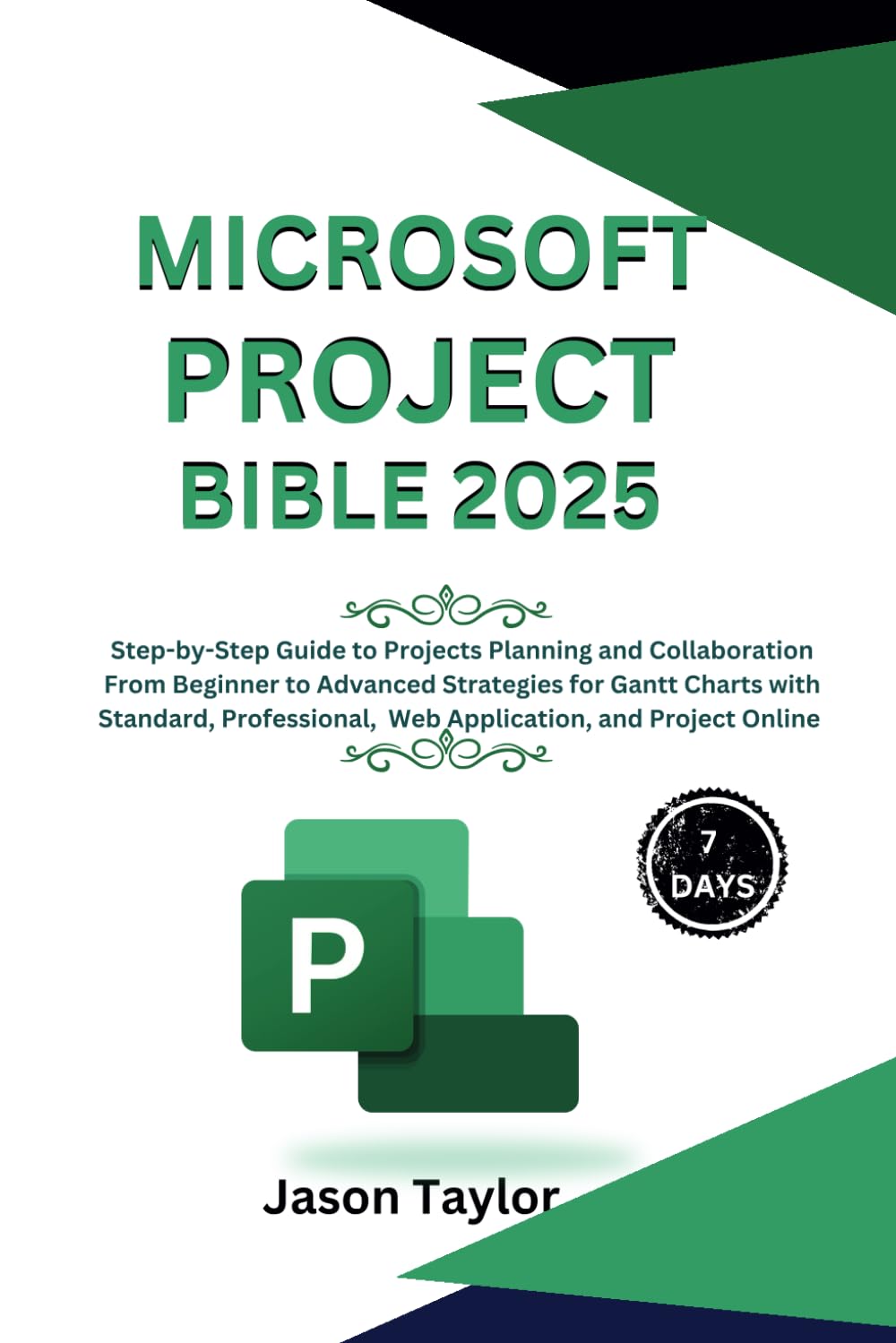 Microsoft Project Bible: Step-by-Step Guide to Projects Planning and Collaboration, Beginner to Advanced Strategies for Gantt Charts with Standard, … and Project Online (Microsoft Office)