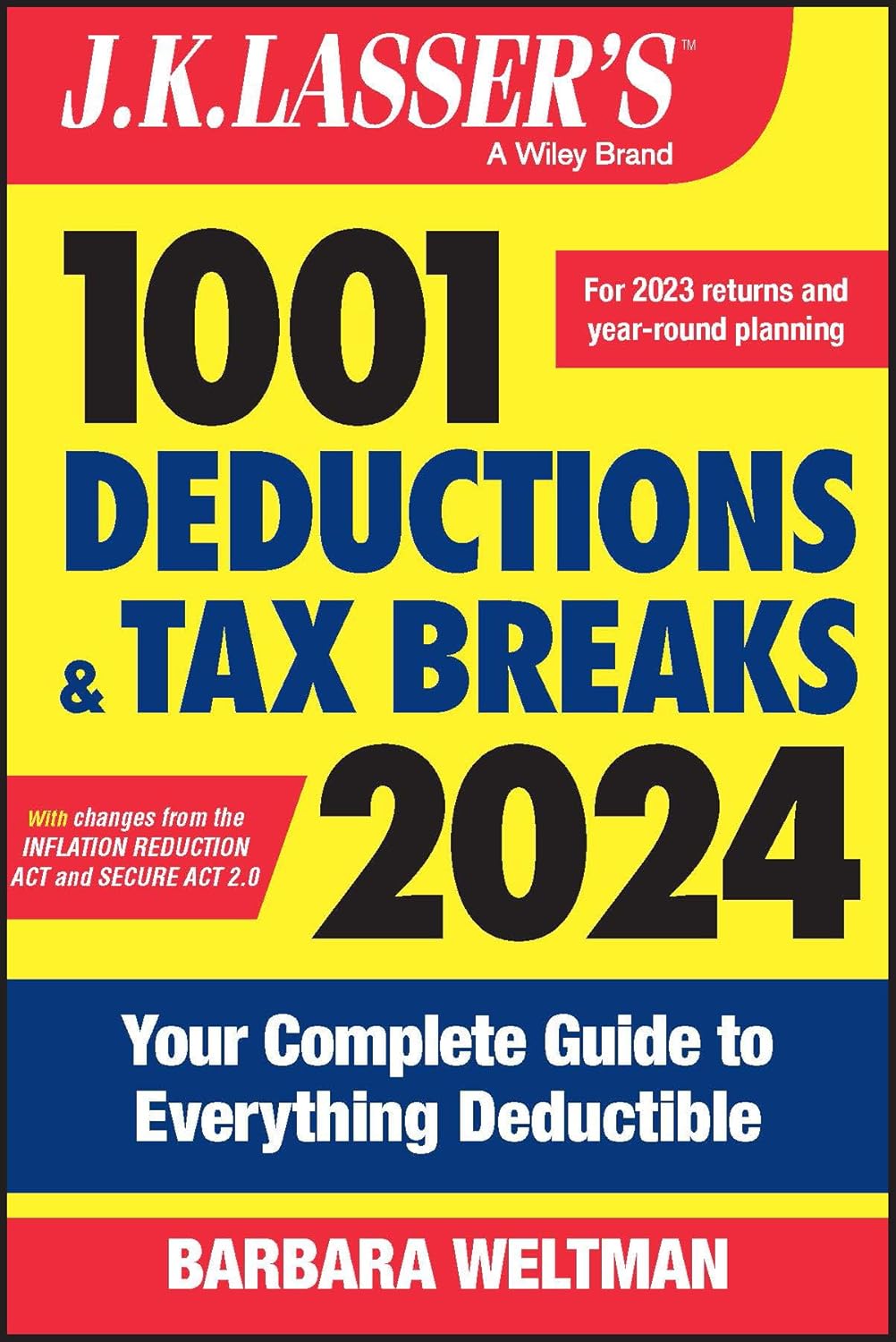 J.K. Lasser’s 1001 Deductions and Tax Breaks 2024: Your Complete Guide to Everything Deductible