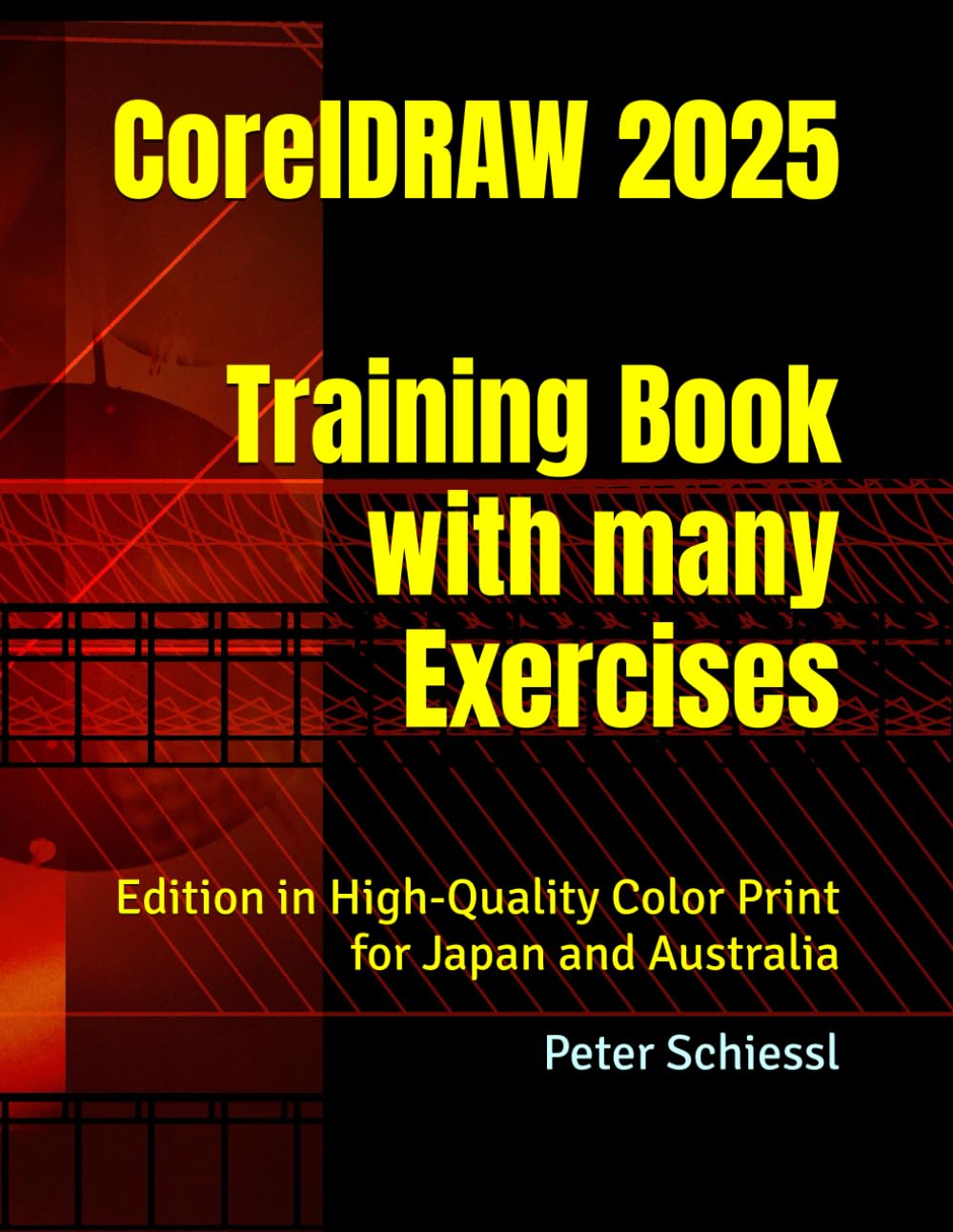 CorelDRAW 2025 – Training Book with many Exercises: Edition in High-Quality Color Print for Japan and Australia