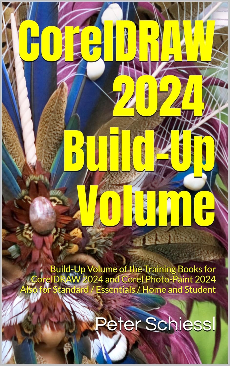 CorelDRAW 2024 – Build-Up Volume of the Training Books for CorelDRAW 2024 and Corel Photo-Paint 2024 : Also Useable for Essentials and Home and Student … + Corel Photo-Paint + Build-Up Volume)